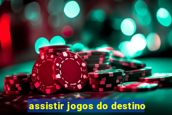 assistir jogos do destino